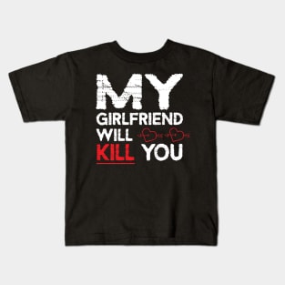 MY GIRLFRIEND WILL KILL YOU Kids T-Shirt